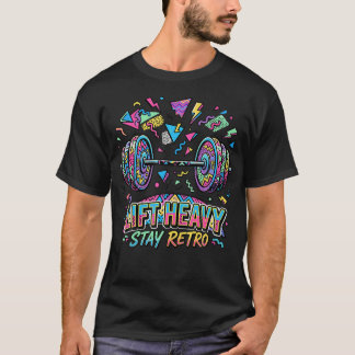 Lift Heavy Stay Retro 90er Memphis Hantel Fitness T-Shirt