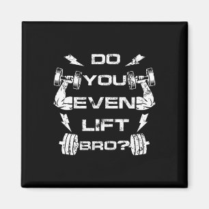 Lift ihr sogar Bro Funny Gym Weightlift T-Shirt m Magnet