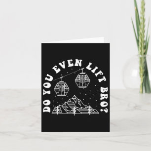 Lift ihr sogar Bro? Karte