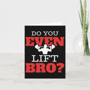 Lift ihr sogar Bro? Karte