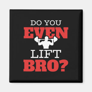 Lift ihr sogar Bro? Magnet