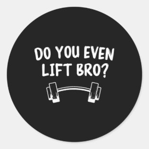 Lift ihr sogar die Bro-Bodybuilding und hebt den s Runder Aufkleber