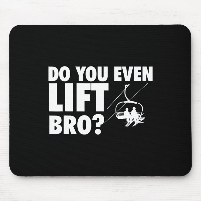 Lift man sogar Bro - Skifahren Lover Mousepad (Vorne)
