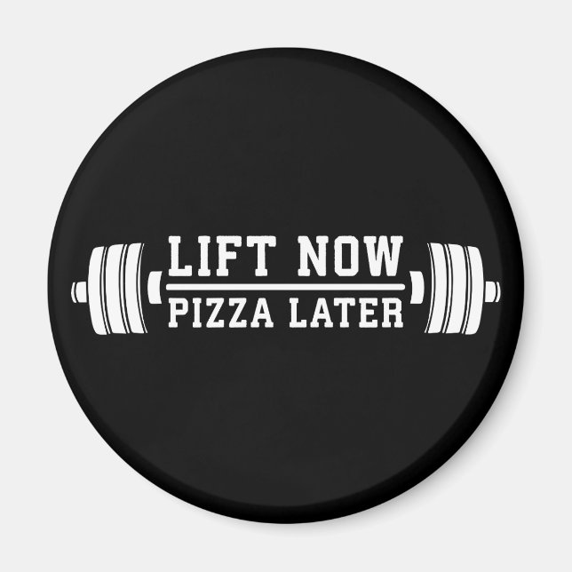 Lift Now, Pizza Spater, Barbell - Funny Novelty Gy Magnet (Vorne)