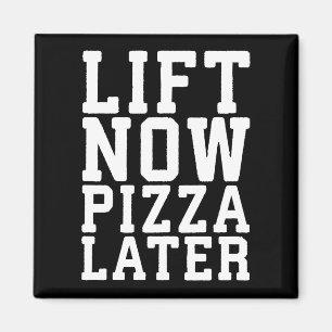 Lift Now, Pizza später - Funny Novelty Gym Magnet