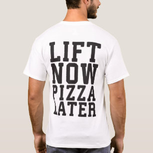 Lift Now, Pizza später - Funny Novelty Gym T-Shirt
