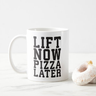 Lift Now, Pizza später - Funny Novelty Gym Tasse