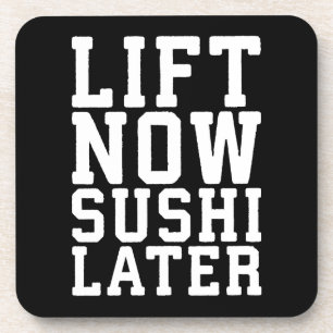 Lift Now, Sushi Spater - Carbs - Funny Novelty Gym Getränkeuntersetzer