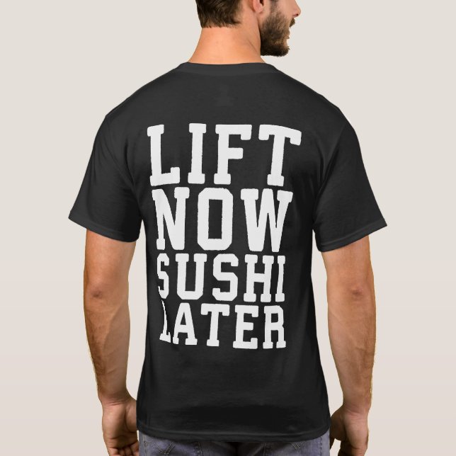 Lift Now, Sushi Spater - Carbs - Funny Novelty Gym T-Shirt (Rückseite)