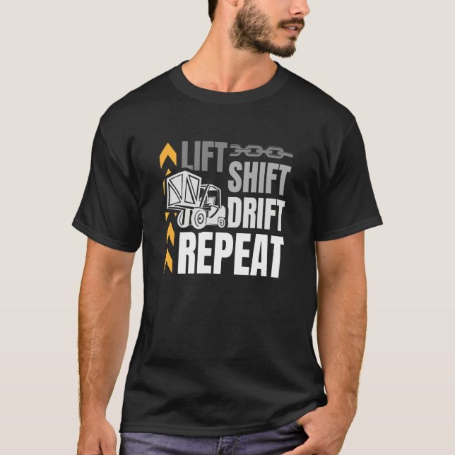Lift Shift Drift Repeat Warehouse Worker Storeman  T-Shirt (Vorderseite)
