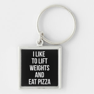 Lift Weights and Eat Pizza - Carbs - Funny Novelty Schlüsselanhänger