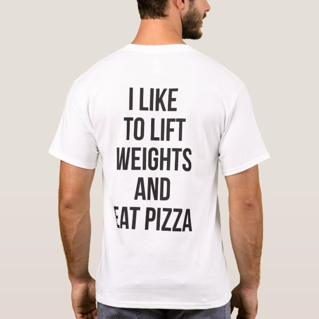 Lift Weights and Eat Pizza - Carbs - Funny Novelty T-Shirt (Rückseite)