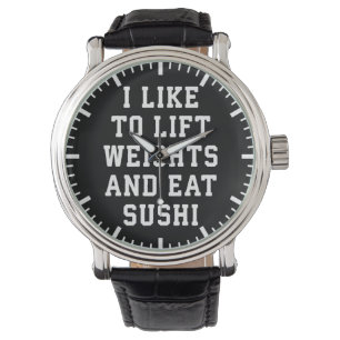 Lift Weights and Eat Sushi - Funny Carbs Novelty Armbanduhr