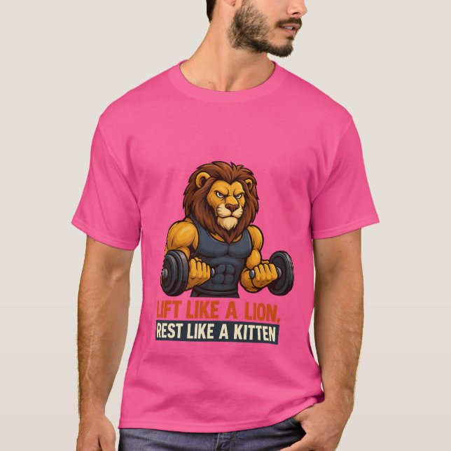 "LIFT WIE EIN LION, ERHOLUNG WIE EIN KITTEN T-Shirt (Vorderseite)