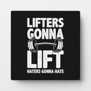 Lifters Gonna Lift, Hater Gonna Hate - Funny Gym Fotoplatte