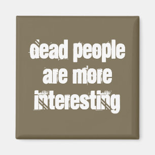 Light Brown Tote Menschen sind interessantere Witz Magnet