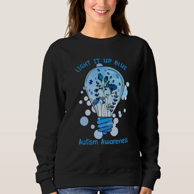 Light It Up Blue Autism I Wear Blue For Awareness  Sweatshirt (Vorderseite)