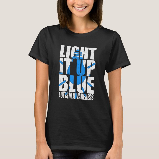 Light It Up Blue Autism I Wear Blue For Awareness  T-Shirt (Vorderseite)