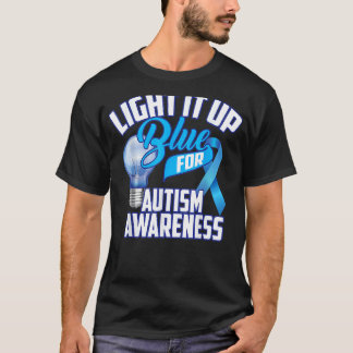 Light It up Blue for Autismus Awareness Gifts Blue T-Shirt