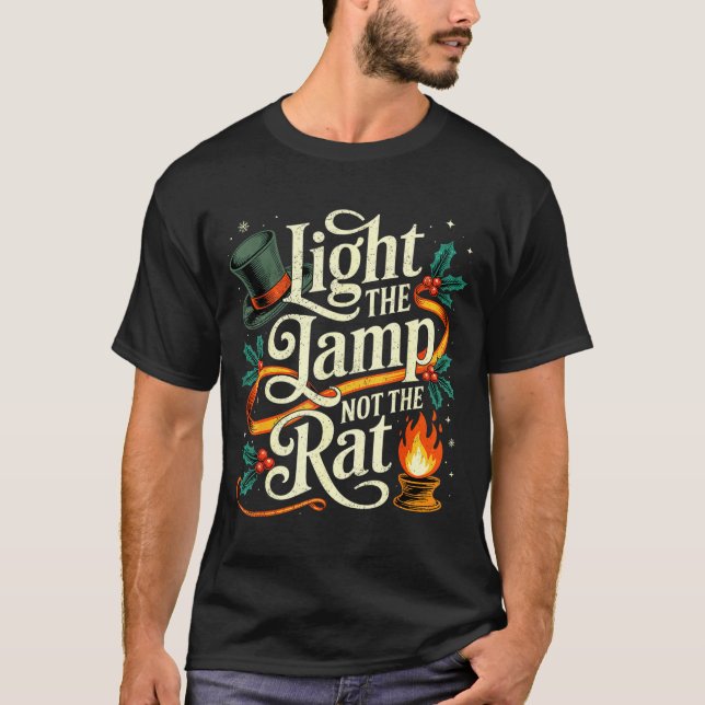 Light The Lamp Not The Rat Funny Christmas Matchin T-Shirt (Vorderseite)