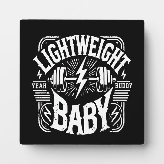 Light Weight Baby - Bodybuilding Gym Motivierend Fotoplatte (Vorderseite)