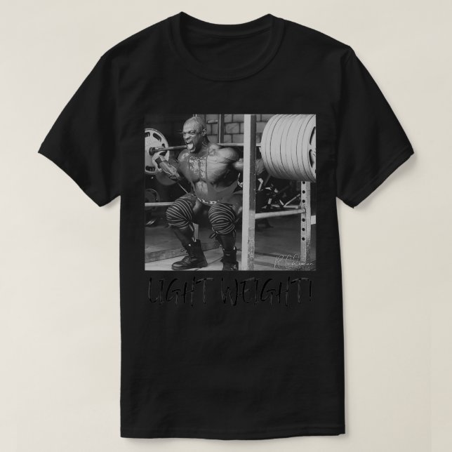 Light Weight Ronnie Coleman  T-Shirt (Design vorne)