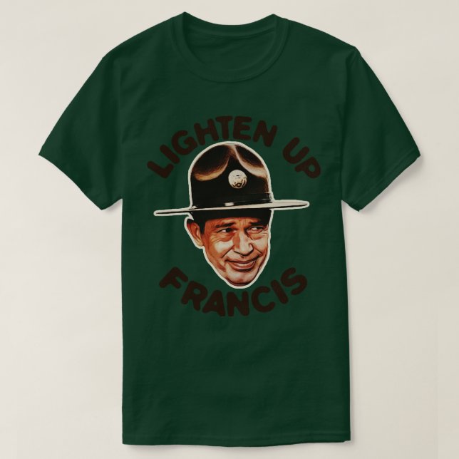 Lighten Up Francis 1 T-Shirt (Design vorne)