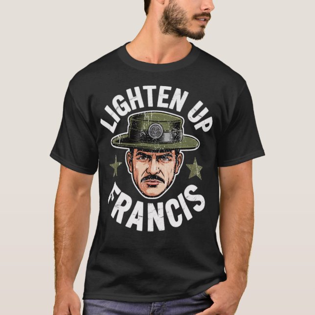Lighten Up Francis T-Shirt (Vorderseite)