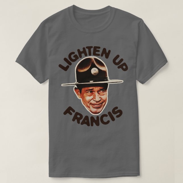 Lighten Up Francis T-Shirt (Design vorne)
