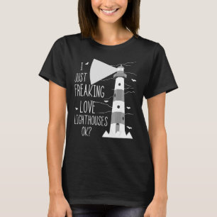 Lighthouse I just Freaking Liebe Segeln Leben Seas T-Shirt