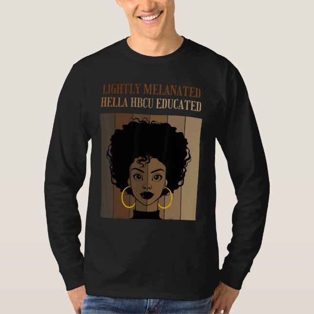 Lightly Melanated HBCU Educated Historical Black C T-Shirt (Vorderseite)