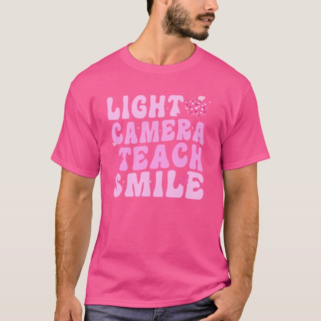 Lights Camera Teach Smile Lehrer Inspiration (O T-Shirt (Vorderseite)