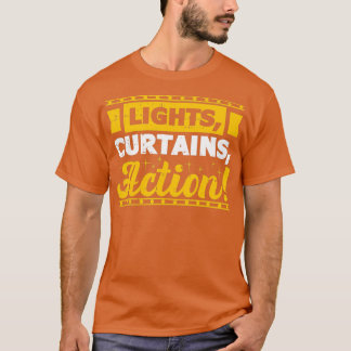Lights Curtains Action Theatre Entertainment Broad T-Shirt