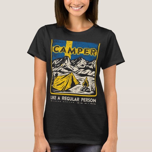 Like a Regular Person Only Cooler Swedish Camper T-Shirt (Vorderseite)