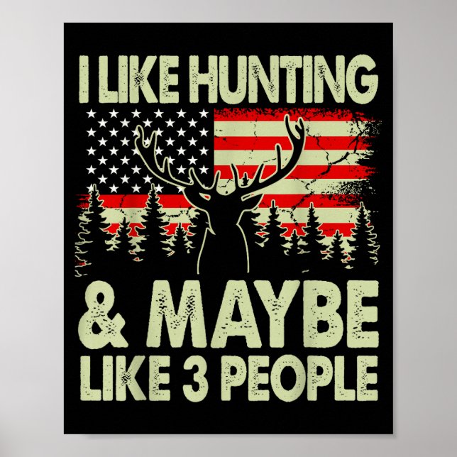 Like Deer Hunting Maybe Like 3 People Dad Gift Son Poster (Vorne)