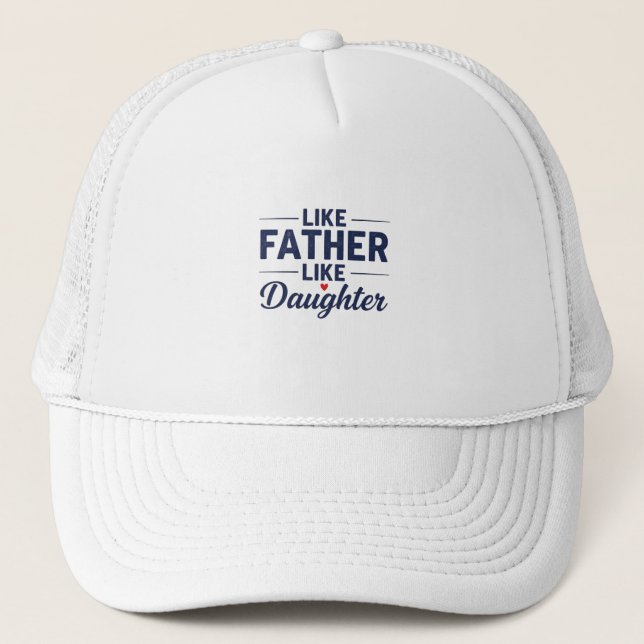 Like Father Like Daughter Text Design Truckerkappe (Vorderseite)