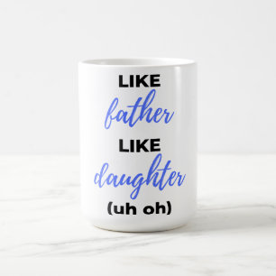 Like Father Like Daughter Uh Bl Kaffeetasse
