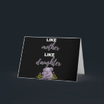 Like Mother Like Daughter Karte<br><div class="desc">Like Mother Like Daughter design. This is a short sentimental quote which is great as a gift for Mother's day. Also suitable as a general mother gift for Birthday, Christmas or Valentine's Day.</div>