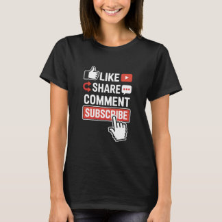 Like Share Subscribe Blogging Vlogger Content Crea T-Shirt