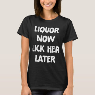 Likör leckt sie später lustige Trink-Junggesellenp T-Shirt