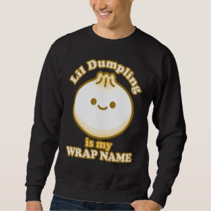 Lil Dumpling Asian Dim Sum Joke Food Lover Sweatshirt