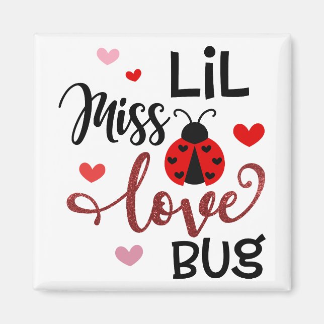 Lil Miss Liebe Bug Magnet (Vorne)