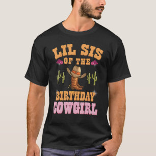 Lil Sis of the Birthday Cowgirl Western Themed Gir T-Shirt