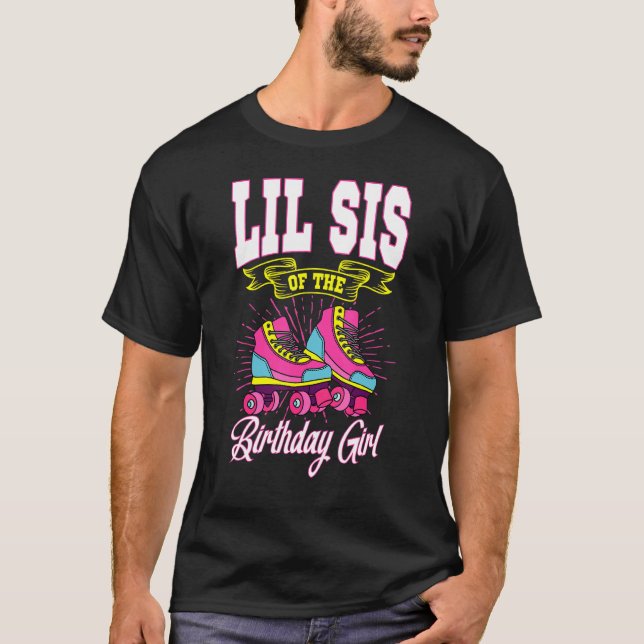 Lil Sis of the Birthday Girl Roller Skate Bday Sk T-Shirt (Vorderseite)