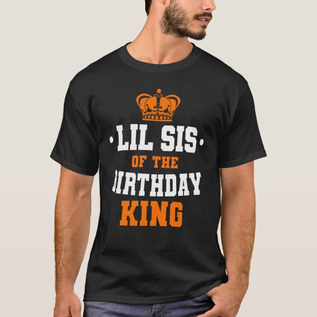 Lil Sis of the Birthday King Party Crown Bday Cele T-Shirt (Vorderseite)