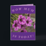 Lila florale 90. Geburtstagskarte für Mama Karte<br><div class="desc">Beautiful purple cranesbill geranium flowers make a great image for this colourful 90th birthday card for Mum. All text can easily be personalised.</div>