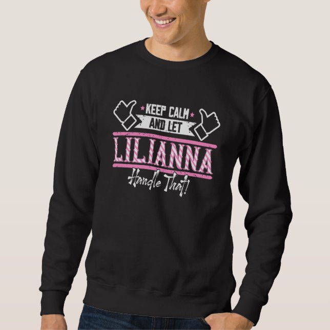 Lilianna Keep Calm and let Lilianna Handle that Sweatshirt (Vorderseite)