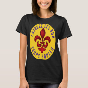 Lilie Laissez Les Bon Temps Rouler Mardi Gr T-Shirt