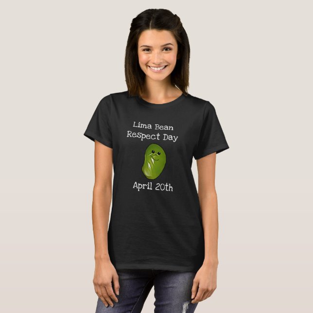 Lima Bean Respect Day 20. April Funny Shirt (Vorne ganz)