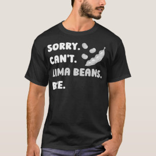 Lima Bohne Lustige Pflanzung Gemüsesaatgut T-Shirt